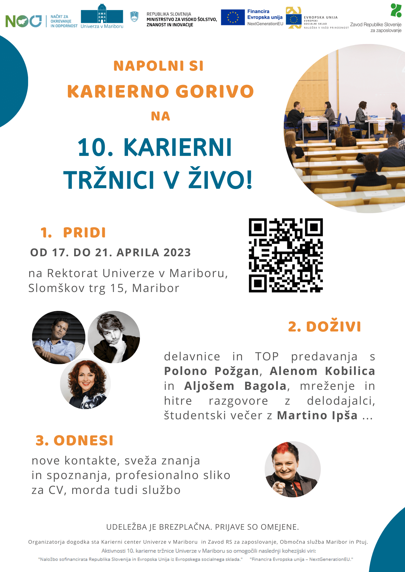 10. karierna tržnica v živo Deseta karierna tržnica v živo, Maribor, 17. do 21. aprila 2023. Napolni si karierno gorivo! Pridi, doživi in odnesi! Udeležba je brezplačna, prijave so omejene.